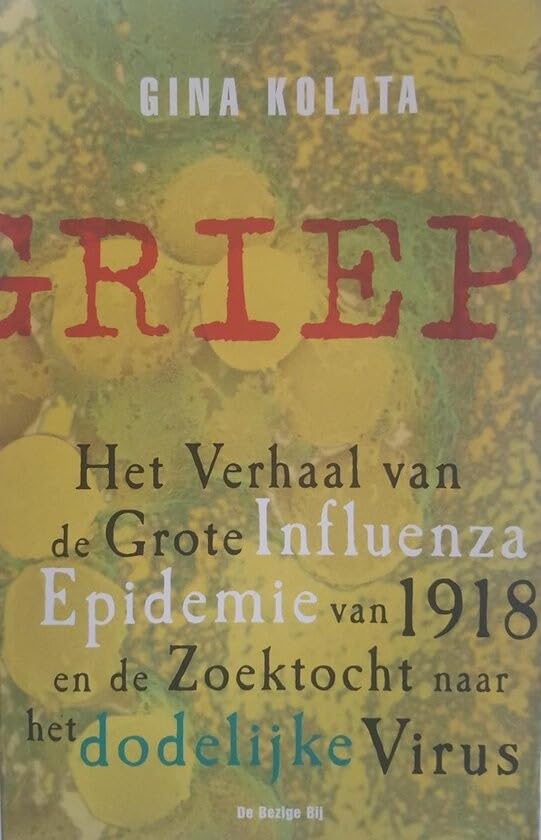 Griep: het verhaal van de grote influenza epidemie van 1918 en de zoektocht naar het dodelijke virus Books