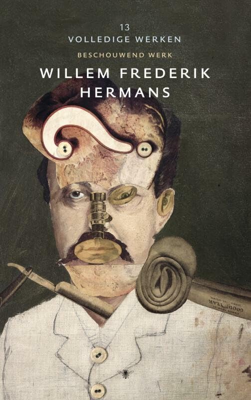Volledige werken 13: Beschouwend werk. Ik draag geen helm met verderbos. Klaas kwam niet (Volledige werken Willem Frederik Hermans, 13) Essays & Short Stories