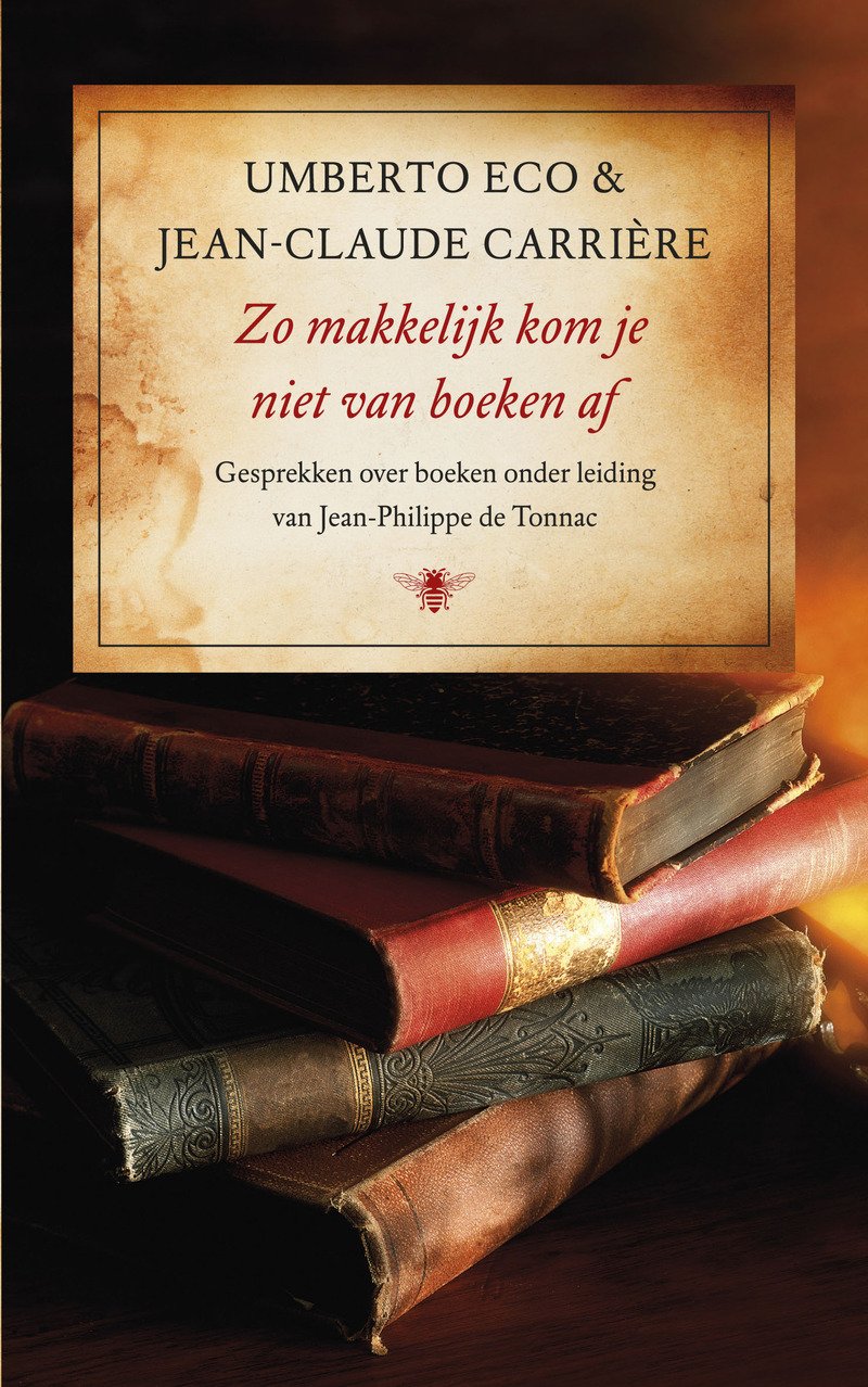 Zo makkelijk kom je niet van boeken af: gesprekken over boeken onder leiding van Jean-Philippe de Tonnac Social Sciences