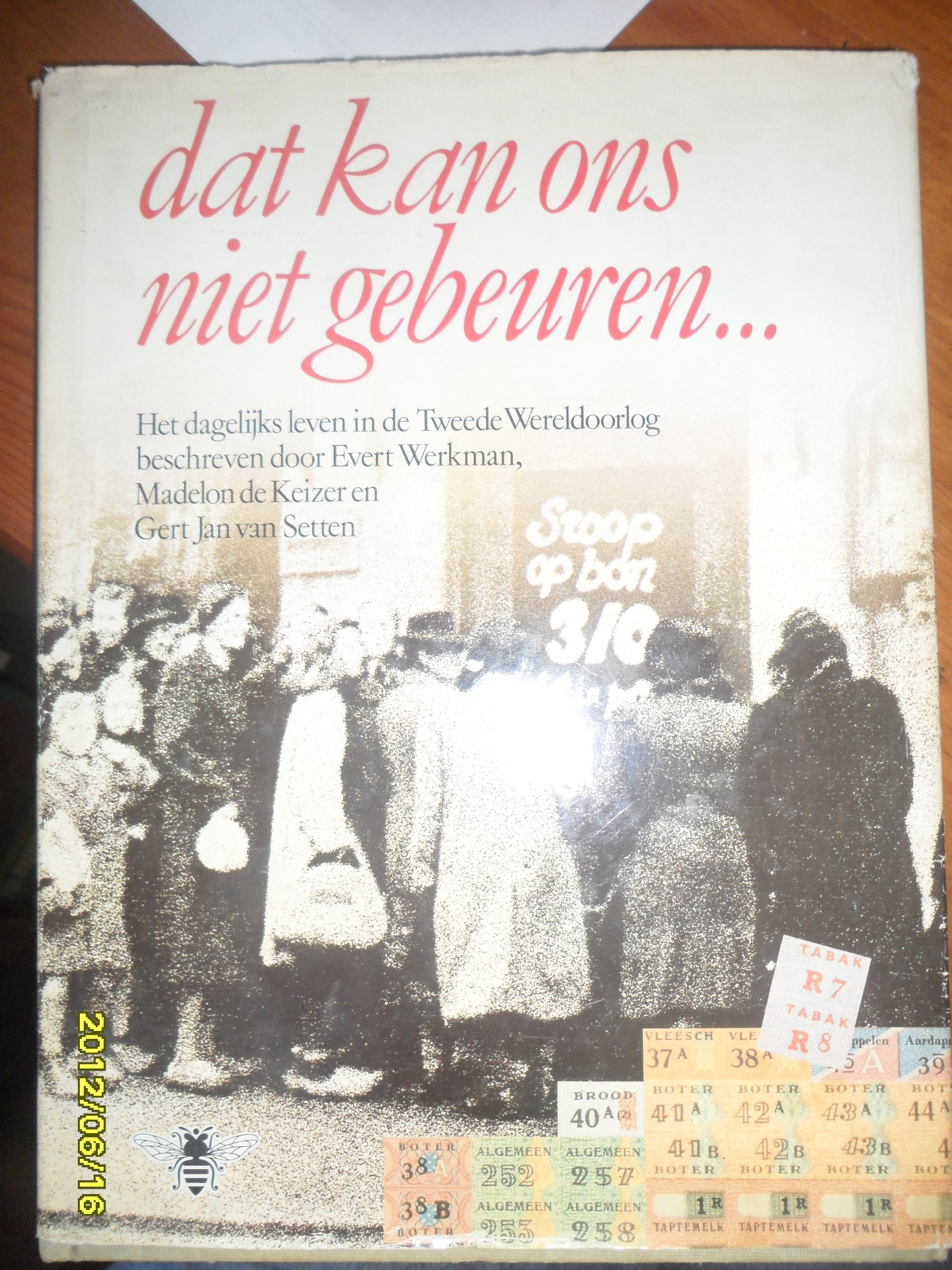 Dat kan ons niet gebeuren: Het dagelijks leven in de Tweede Wereldoorlog (Dutch Edition) Books