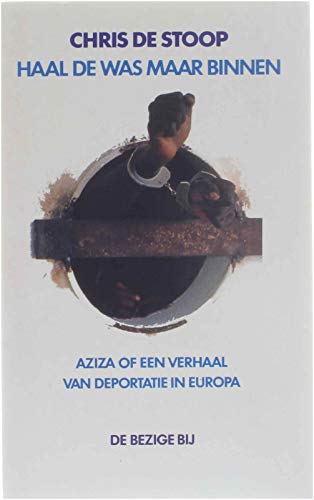 Haal de was maar binnen: Aziza, of Een verhaal van deportatie in Europa book