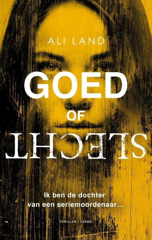 Goed of slecht: ik ben de dochter van een seriemoordenaar... book