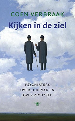 Kijken in de ziel - Psychiaters: Psychiaters over hun vak en over zichzelf Psychology
