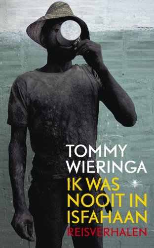Ik was nooit in Isfahaan: reisverhalen book