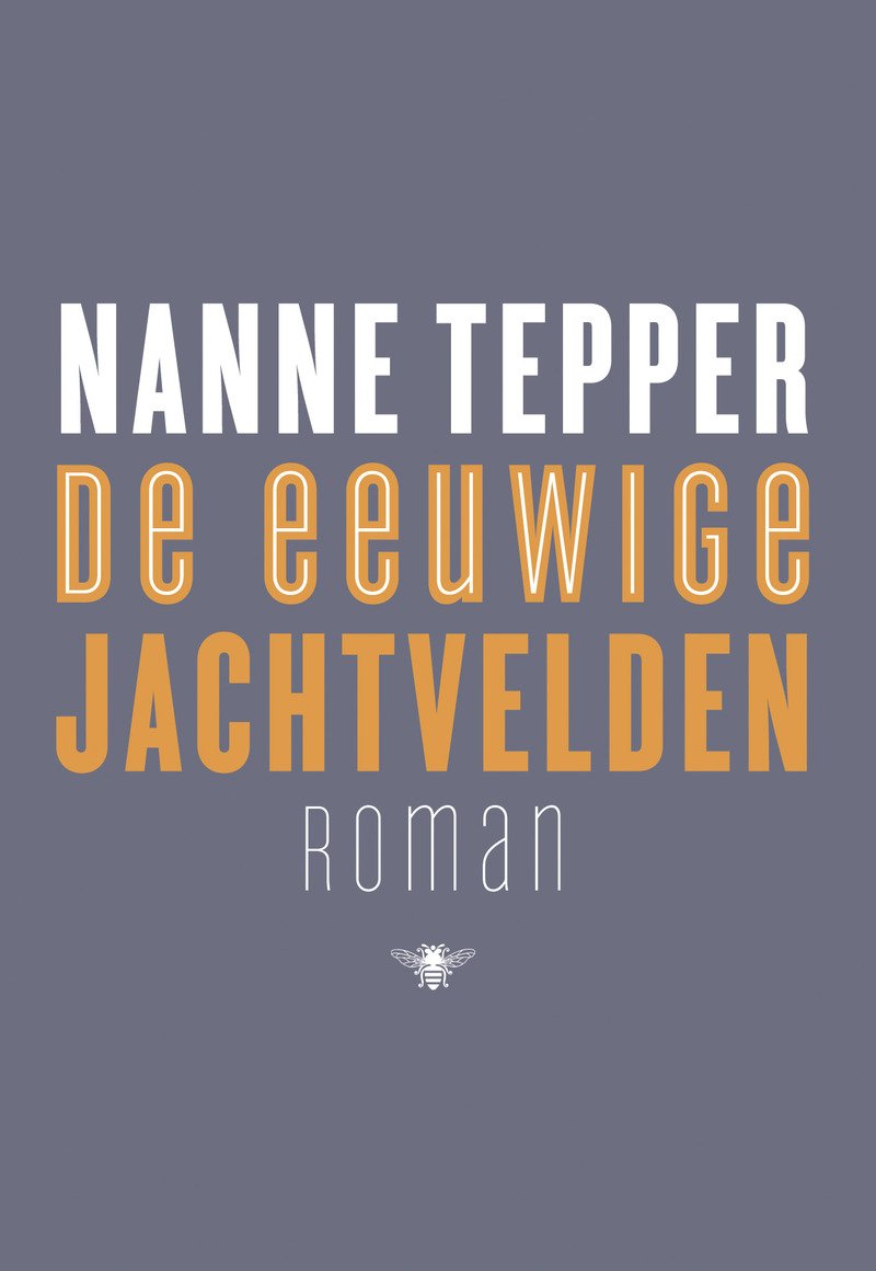 De eeuwige jachtvelden: roman Contemporary literature