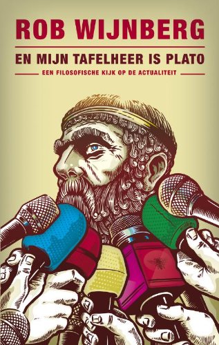 En mijn tafelheer is Plato: een filosofische kijk op de actualiteit book
