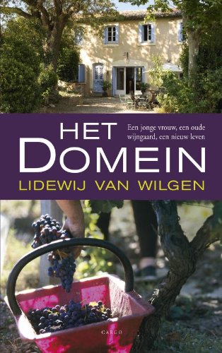 Het domein: een vrouw, een oude wijngaard, een nieuw leven: een jonge vrouw, een oude wijngaard, een nieuw leven Contemporary literature Books
