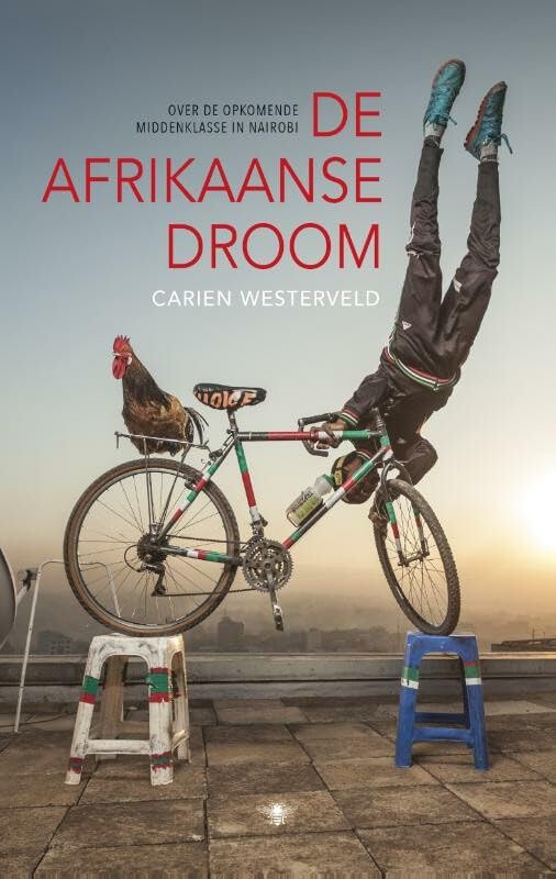 De Afrikaanse droom: over de opkomende middenklasse in Nairobi book