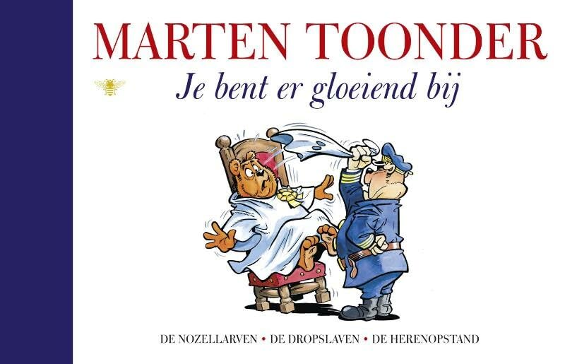 Je bent er gloeiend bij: alle verhalen van Olivier B. Bommel en Tom Poes book