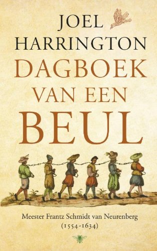 Dagboek van een beul: meester Frantz Schmidt van Neurenberg 1554-1634 book