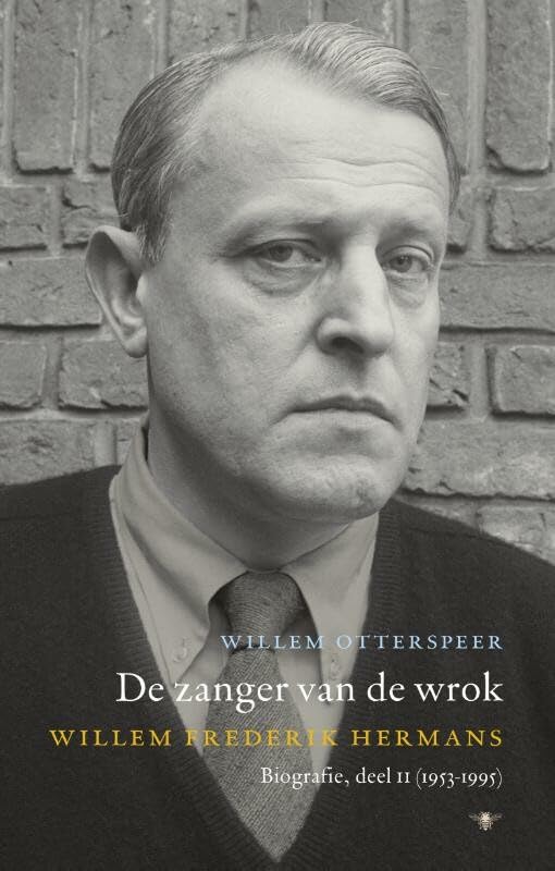 De zanger van de wrok: Willem Frederik Hermans (Willem Frederik Hermans biografie, 2, 1953-1995) Art & Literature