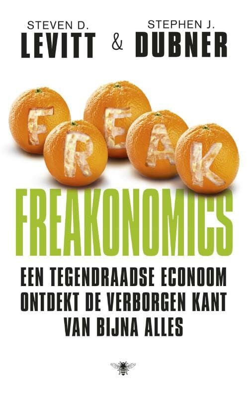Freakonomics: een tegendraadse econoom ontdekt de verborgen kant van bijna alles book