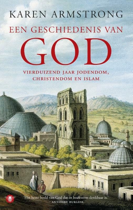 Een geschiedenis van God: vierduizend jaar jodendom, christendom en islam book