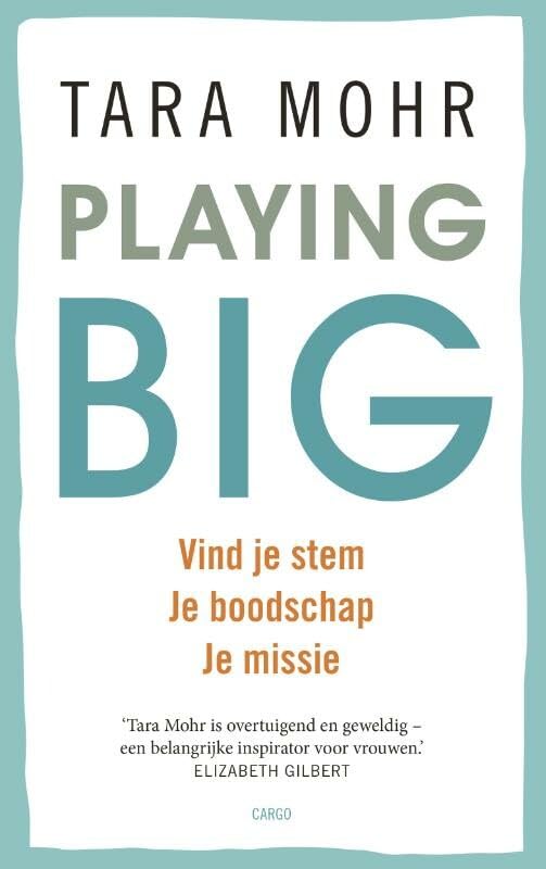 Playing big voor vrouwen: vind je stem, je boodschap, je missie Contemporary literature