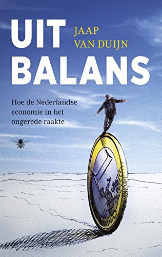 Uit balans: hoe de Nederlandse economie in het ongerede raakte book