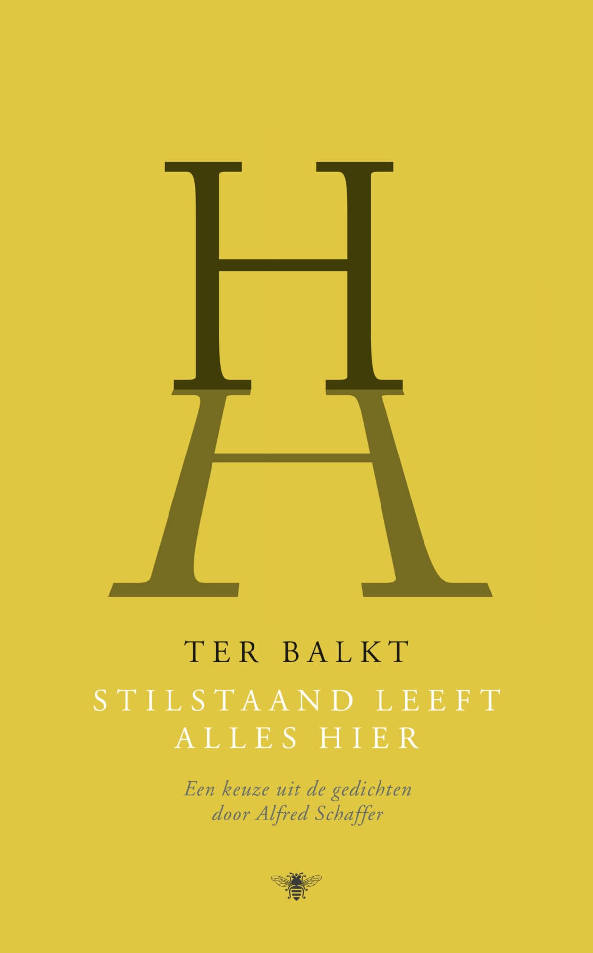 Stilstaand leeft alles hier: gekozen en ingeleid door Alfred Schaffer Poetry