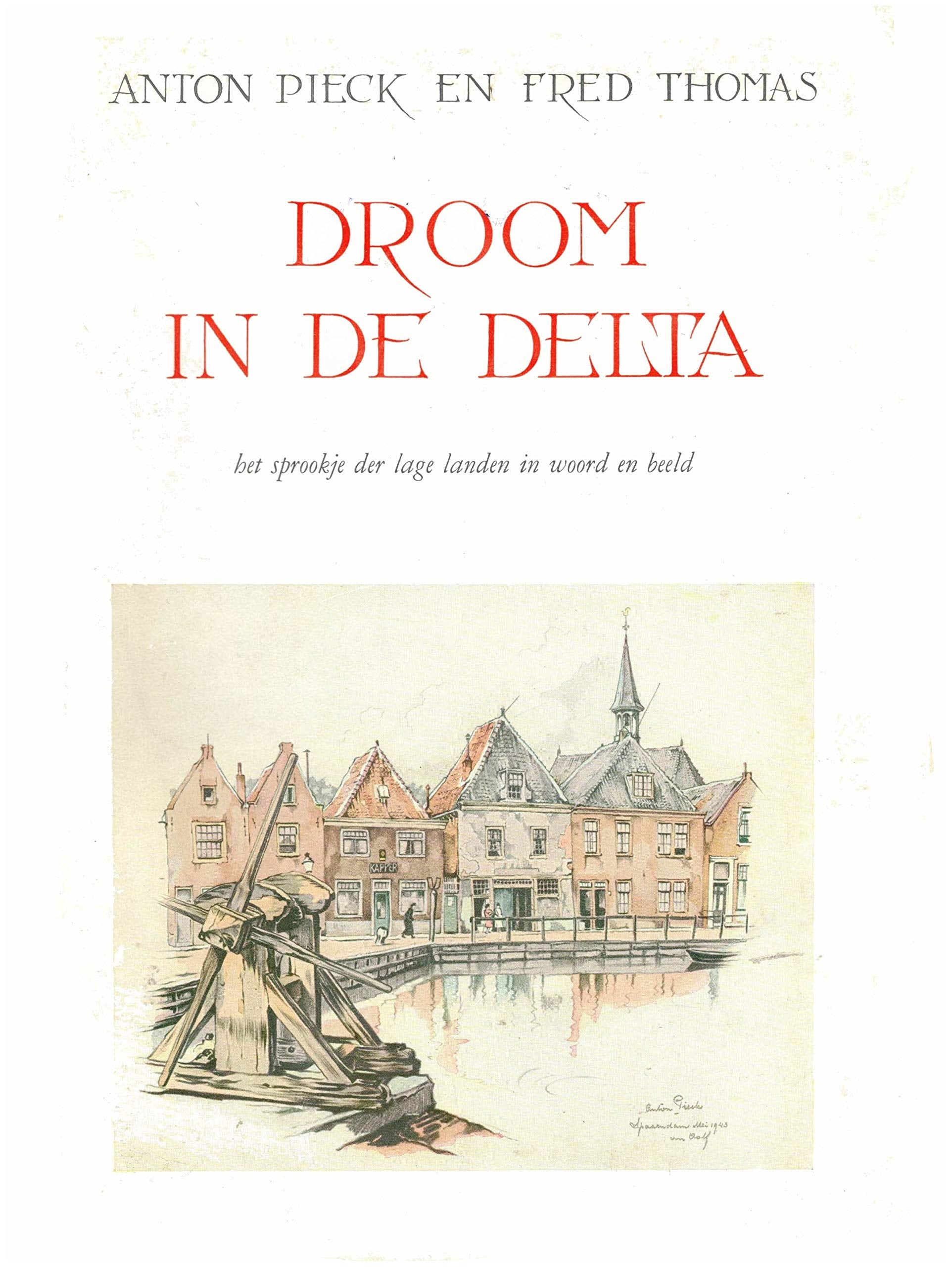 Droom in de delta: het sprookje der Lage Landen in woord en beeld book
