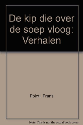 Product Image: De kip die over de soep vloog