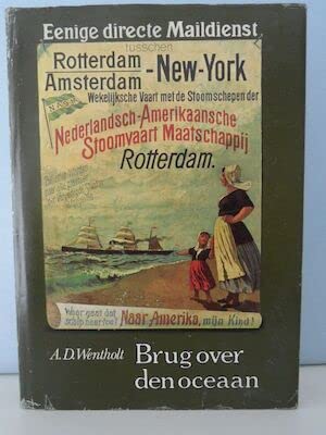 Brug over den oceaan. Eenige directe maildienst. Een eeuw geschiedenis van de Holland Amerika Lijn. Books