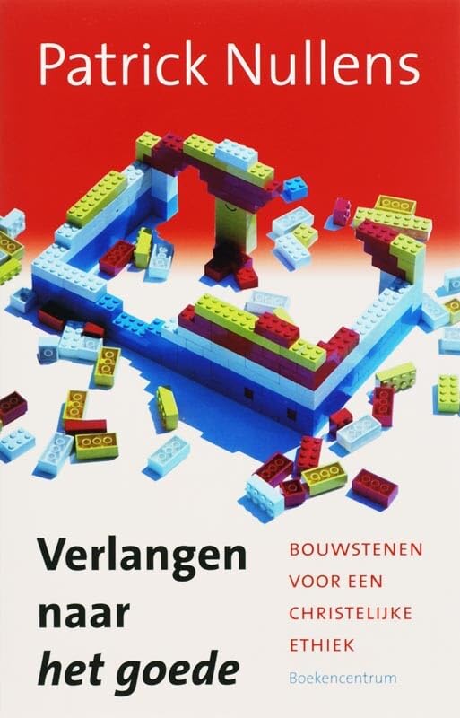 Verlangen naar het goede: bouwstenen voor een christelijke ethiek book