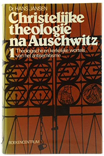 Christelijke theologie na Auschwitz. Deel I. Theologische en kerkelijke wortels van het antisemitisme Books