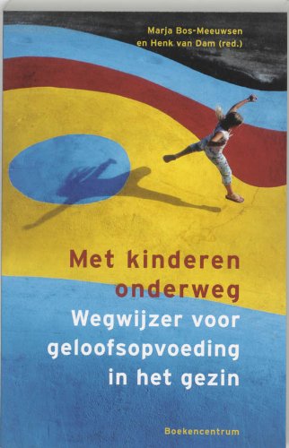 Met kinderen onderweg: wegwijzer voor geloofsopvoeding in het gezin book