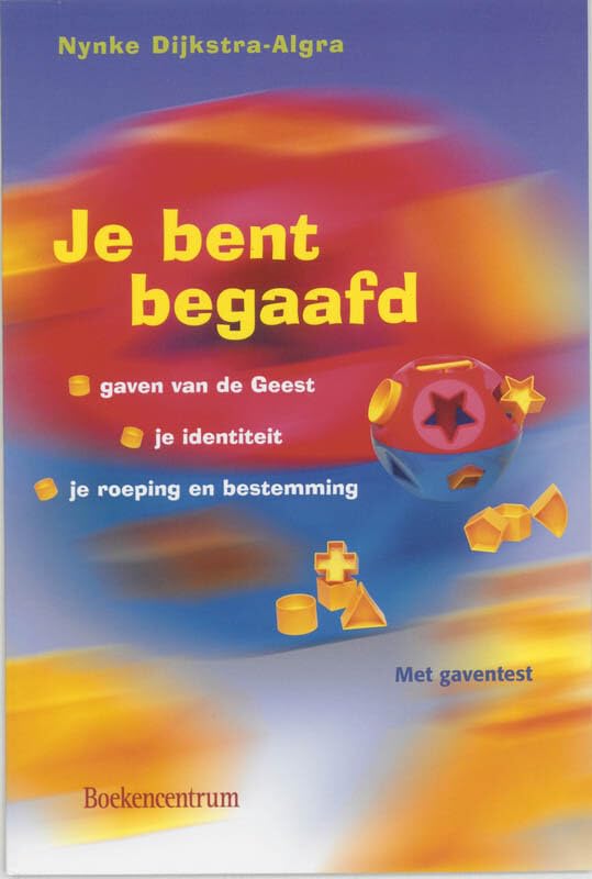 Je bent begaafd: gaven van de Geest je identiteit je roeping en bestemming. Met gaventest book