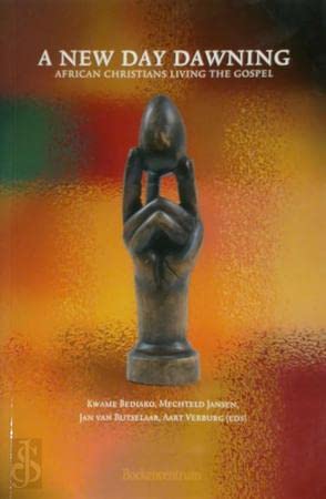 A new day dawning: African christians living the gospel: essays in honour of dr. J.J. (Hans) Visser (Mission, 37) Religion & Esotericism