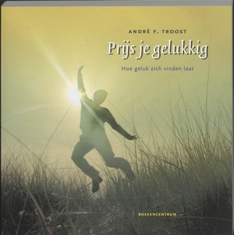 PRIJS JE GELUKKIG - Hoe geluk zich laat vinden book