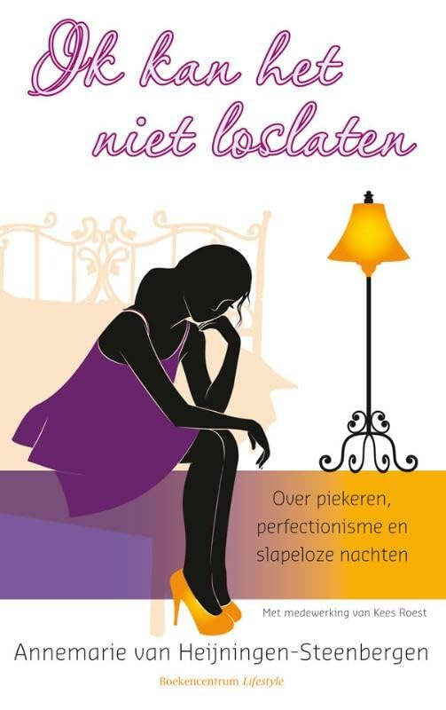 Ik kan het niet loslaten!: over piekeren, perfectionisme en slapeloze nachten book