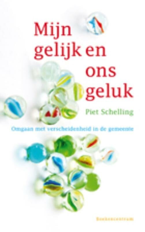 Mijn gelijk en ons geluk: omgaan met verscheidenheid in de gemeente book
