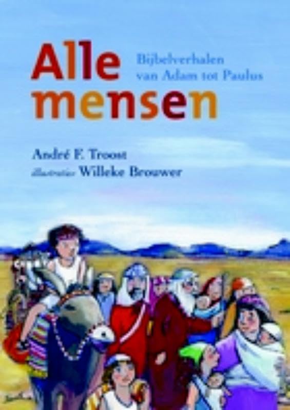 Alle mensen: bijbelverhalen van Adam tot Paulus book