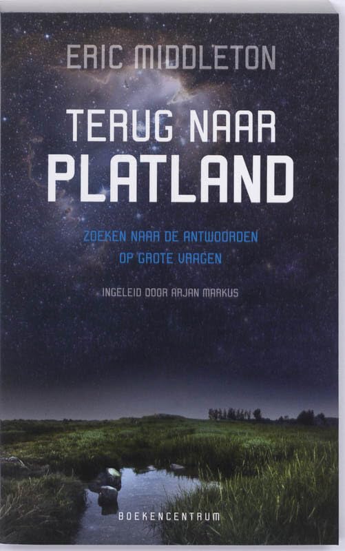 TERUG NAAR PLATLAND: Zoeken naar antwoorden op grote vragen book