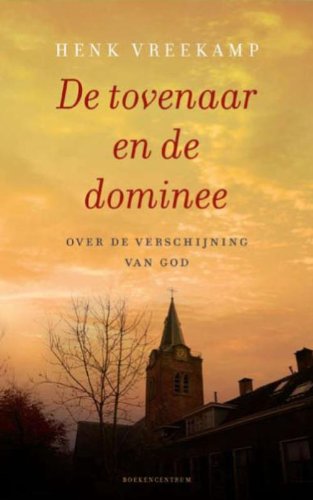 De tovenaar en de dominee: over de verschijning van God book