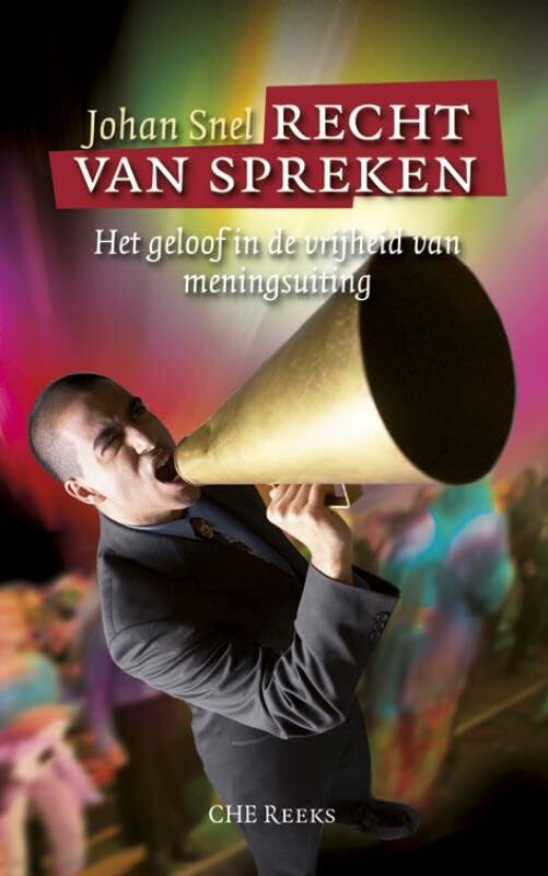 Recht van spreken: het geloof in de vrijheid van meningsuiting book