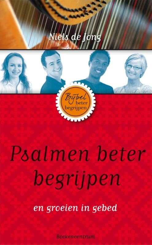 Psalmen beter begrijpen: en groeien in gebed book