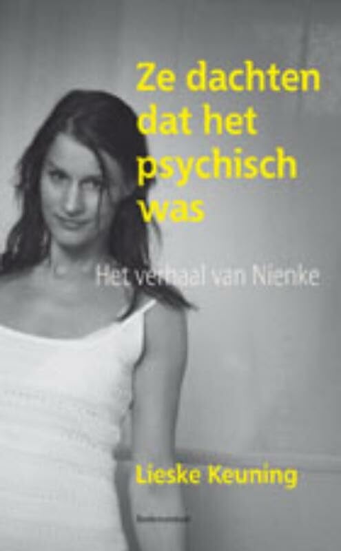 Ze dachten dat het psychisch was: het verhaal van Nienke book