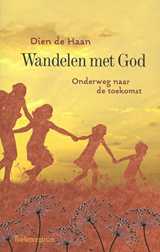Wandelen met God: onderweg naar de toekomst book
