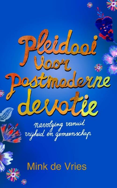 Pleidooi voor postmoderne devotie: navolging vanuit vrijheid en gemeenschap book