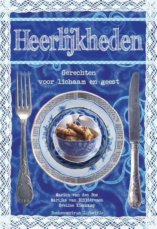 Heerlijkheden: gerechten voor lichaam en geest book