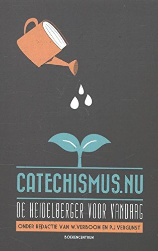 Catechismus.nu: de Heidelberger voor vandaag book