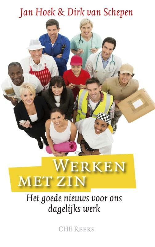 Werken met zin: het goede nieuws voor ons dagelijks werk book