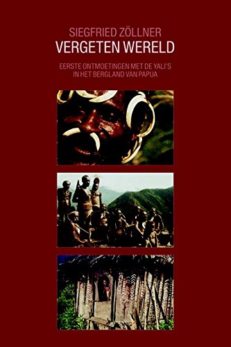 Vergeten wereld: eerste ontmoetingen met de Yali's in het bergland van Papua book