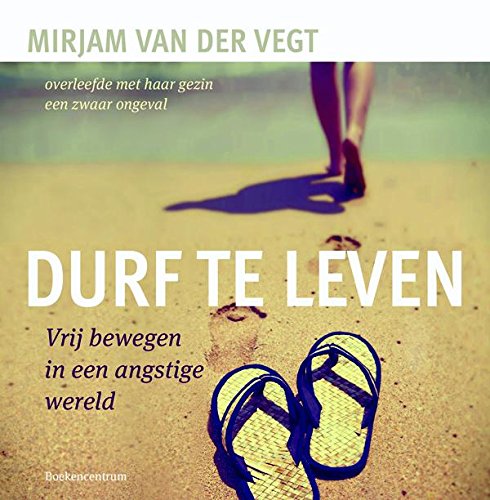 Durf te leven: vrij bewegen in een angstige wereld book
