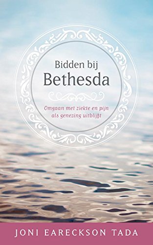 Bidden bij Bethesda: omgaan met ziekte en pijn als genezing uitblijft book