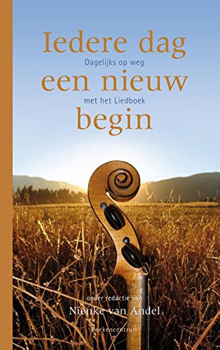 Iedere dag een nieuw begin: dagelijks op weg met het liedboek book