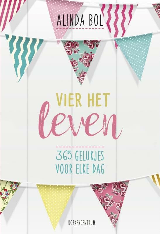 Vier het leven: 365 gelukjes voor elke dag book
