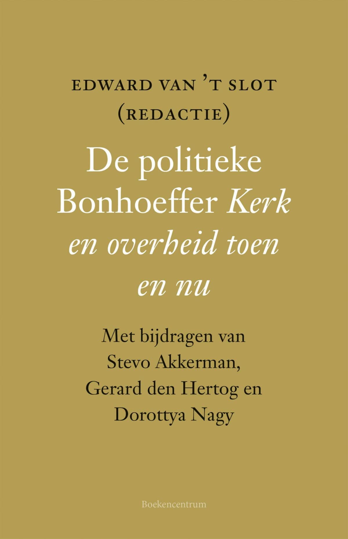 De politieke Bonhoeffer: kerk en overheid toen en nu book