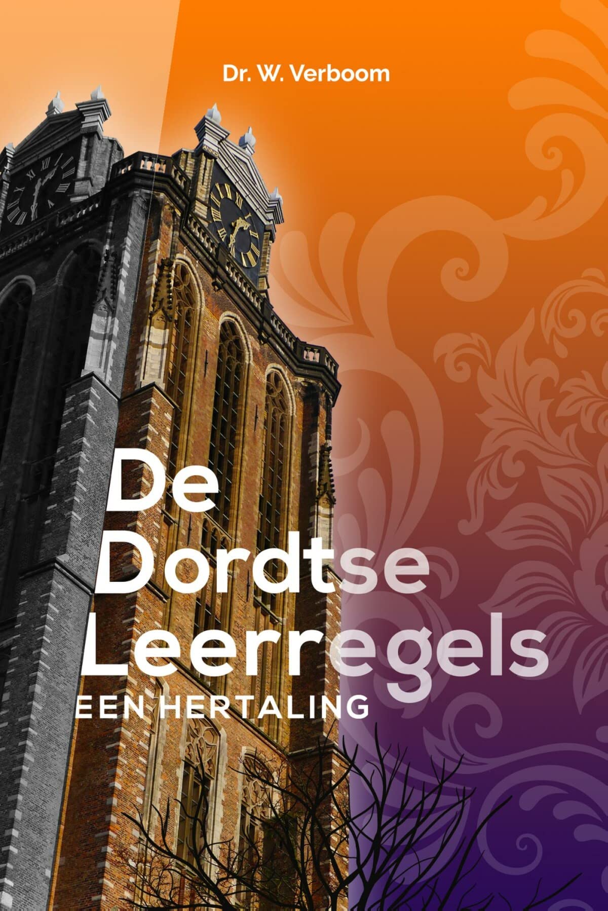 De Dordtse Leerregels: Een hertaling book