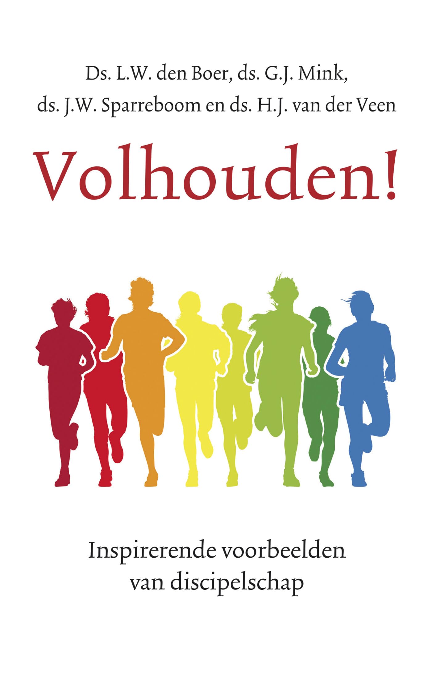 Volhouden!: Inspirerende voorbeelden van discipelschap book